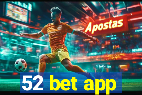 52 bet app